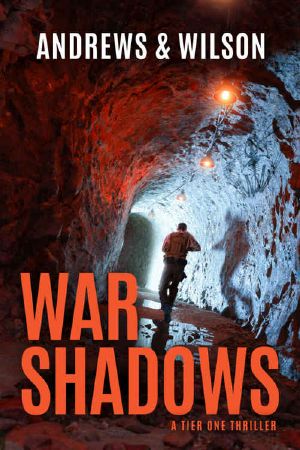 [Tier One 02] • War Shadows (Tier One Thrillers Book 2)